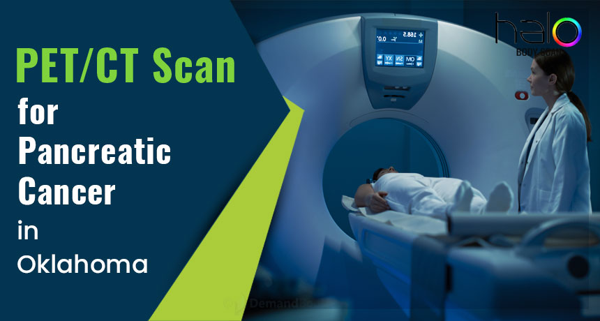 PET/CT scan for Pancreatic Cancer in Oklahoma